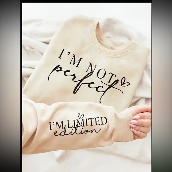 I Am NOT PERFECT, I’m Limited edition Crewneck
Sweatshirt - Picture 6 of 11